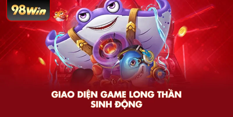 Giao diện game long thần sinh động